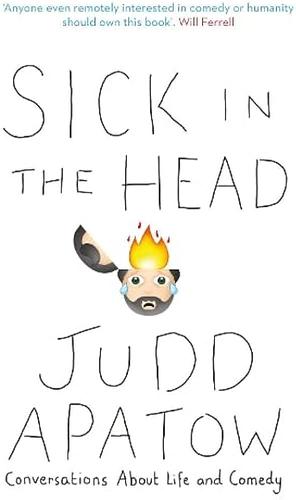 Sick In The Head by Judd Apatow