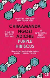 Purple Hibiscus by Chimamanda Ngozi Adichie