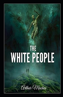 The White People Illustrated by Arthur Machen