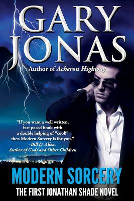 Modern Sorcery: The First Jonathan Shade Novel by Gary Jonas