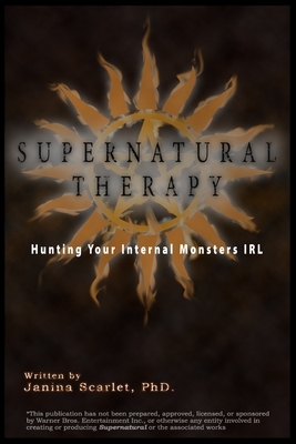 Supernatural Therapy: Hunting Your Internal Monsters IRL by 
