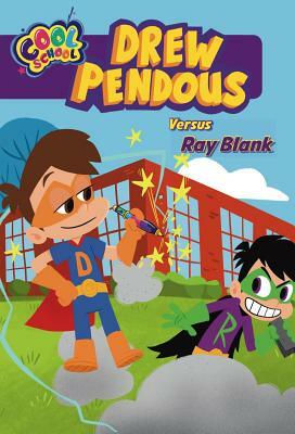 Drew Pendous Versus Ray Blank (Drew Pendous #3), Volume 3 by Cool School, Drew Pendous