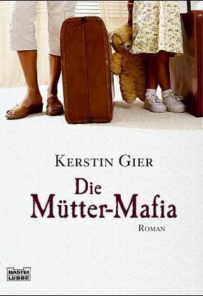 Die Mütter-Mafia by Kerstin Gier