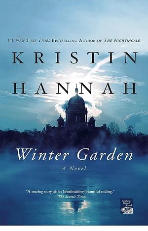 The Winter Garden by Kristin Hannah
