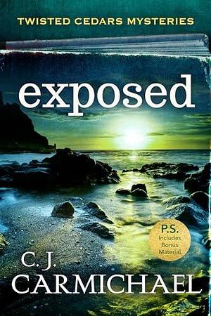 Exposed: Small Town Murder Mystery Books by C.J. Carmichael, C.J. Carmichael