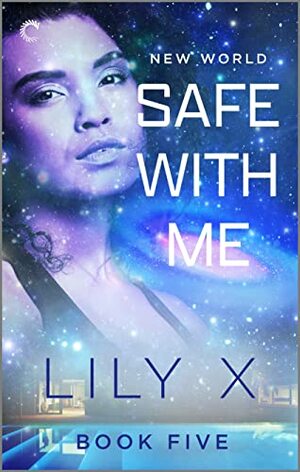 New World: Safe with Me by Lily X.