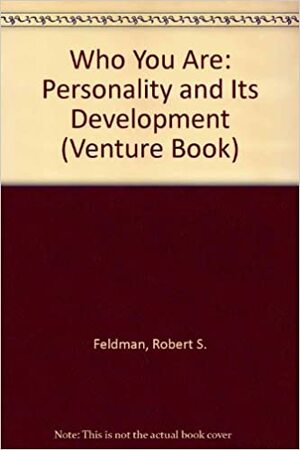 Who You Are: Personality and Its Development by Joel Feinman, Robert S. Feldman