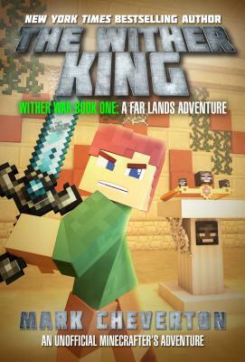 The Wither King: Wither War Book One: A Far Lands Adventure: An Unofficial Minecrafteras Adventure by Mark Cheverton