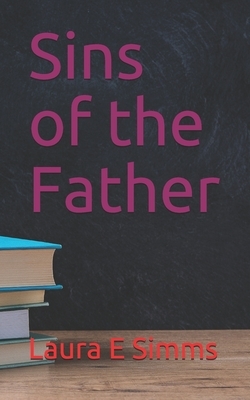 Sins of the Father by Laura E. Simms