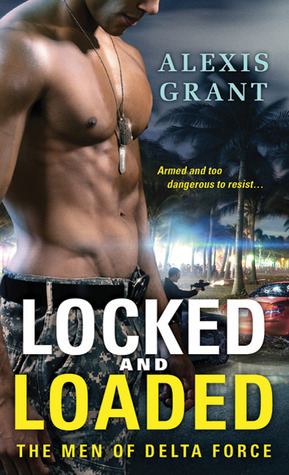 Locked and Loaded by Alexis Grant
