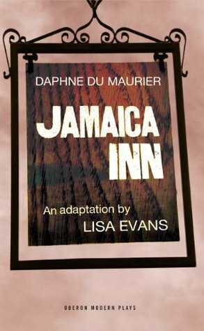 Jamaica Inn (Oberon Modern Plays) by Lisa Evans, Daphne du Maurier