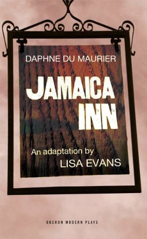 Jamaica Inn (Oberon Modern Plays) by Daphne du Maurier, Lisa Evans