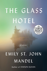 The Glass Hotel by Emily St. John Mandel