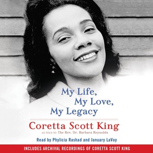 My Life, My Love, My Legacy by Coretta Scott King