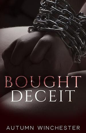 Bought Deceit by Autumn Winchestser