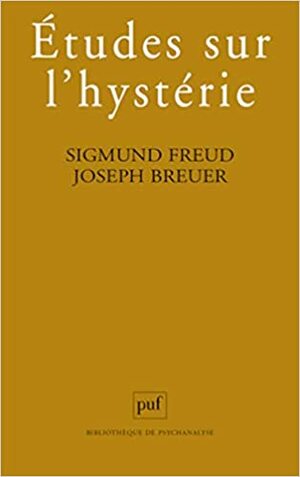 Etudes sur L'hystérie by Sigmund Freud, Josef Breuer