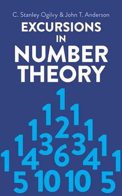 Excursions in Number Theory by John T. Anderson, C. Stanley Ogilvy