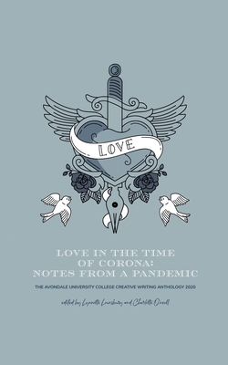 Love in the Time of Corona: Notes from a Pandemic by Lynnette Lounsbury