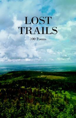 Lost Trails: 100 Poems by Kevin Davis