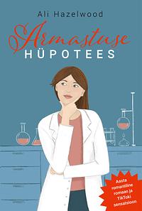Armastuse hüpotees by Ali Hazelwood