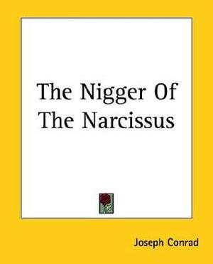 Nigger of the Narcissus by Joseph Conrad