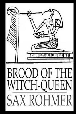 Brood of the Witch-Queen by Sax Rohmer