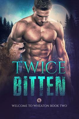 Twice Bitten by Preston Walker