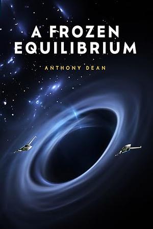 A Frozen Equilibrium by Anthony Dean