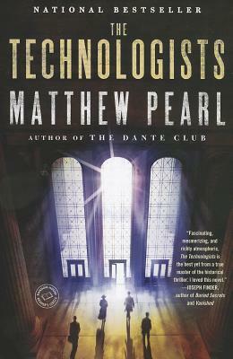 The Technologists by Matthew Pearl