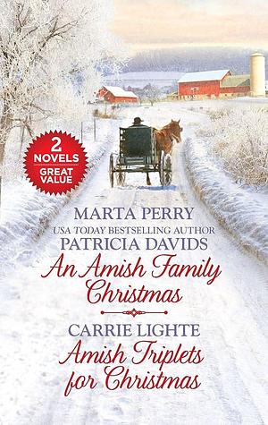 An Amish Family Christmas and Amish Triplets for Christmas: An Anthology by Carrie Lighte, Marta Perry, Patricia Davids