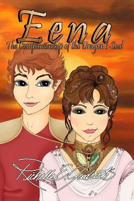 Eena, The Companionship of the Dragon's Soul by Richelle E. Goodrich