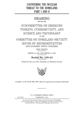 Countering the nuclear threat to the homeland. Pt. I and II by United St Congress, United States House of Representatives, Committee on Homeland Security (house)