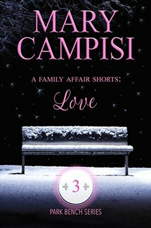 A Family Affair Shorts: Love by Mary Campisi