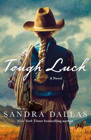 Tough Luck by Sandra Dallas, Sandra Dallas