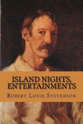 Island Nights, Entertainments by Robert Louis Stevenson