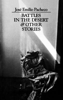 Battles in the Desert and Other Stories by José Emilio Pacheco