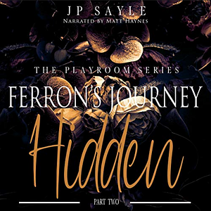Hidden: Ferron's Journey Part Two by JP Sayle