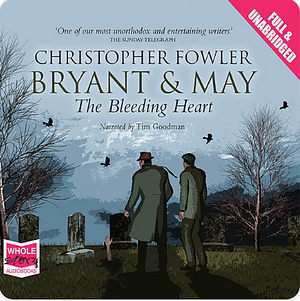 Bryant & May and The Bleeding Heart by Christopher Fowler