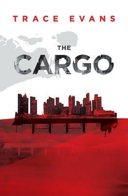 The Cargo by Marios Ellinas, Trace Evans, J. M. Olejarz