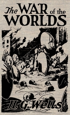 The War of the Worlds: The Original Illustrated 1898 Edition by H.G. Wells