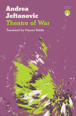Theatre of War by Andrea Jeftanovic