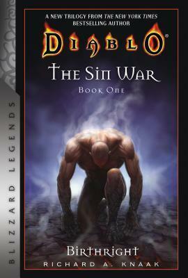 Diablo: The Sin War Book One: Birthright: Blizzard Legends by Richard A. Knaak