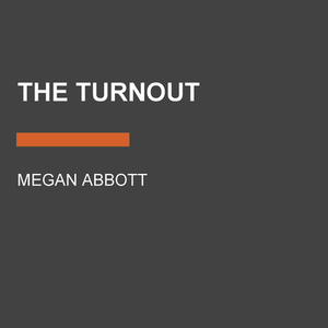 The Turnout by Megan Abbott