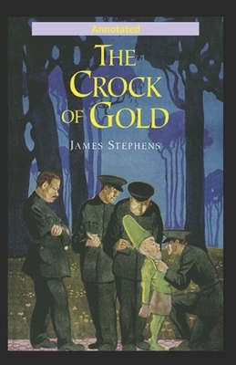 The Crock of Gold Annotated by James Stephens