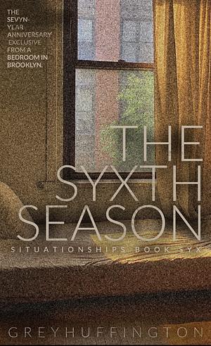 The Syxth Season by Grey Huffington