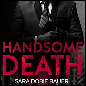 Handsome Death by Sara Dobie Bauer