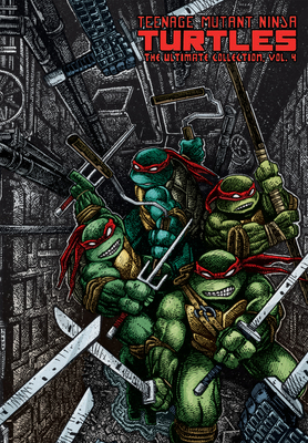 Teenage Mutant Ninja Turtles: The Ultimate Collection Volume 4 by Kevin Eastman, Peter Laird