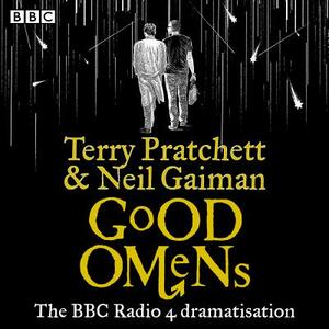 Good Omens: The BBC Radio 4 Dramatisation by Terry Pratchett, Neil Gaiman