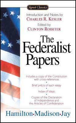 The Federalist Papers by John Jay, Alexander Hamilton, James Madison