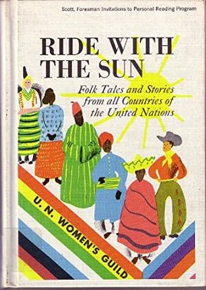 Ride with the Sun: An Anthology of Folk Tales and Stories from the United Nations by Roger Duvoisin, Harold Courlander